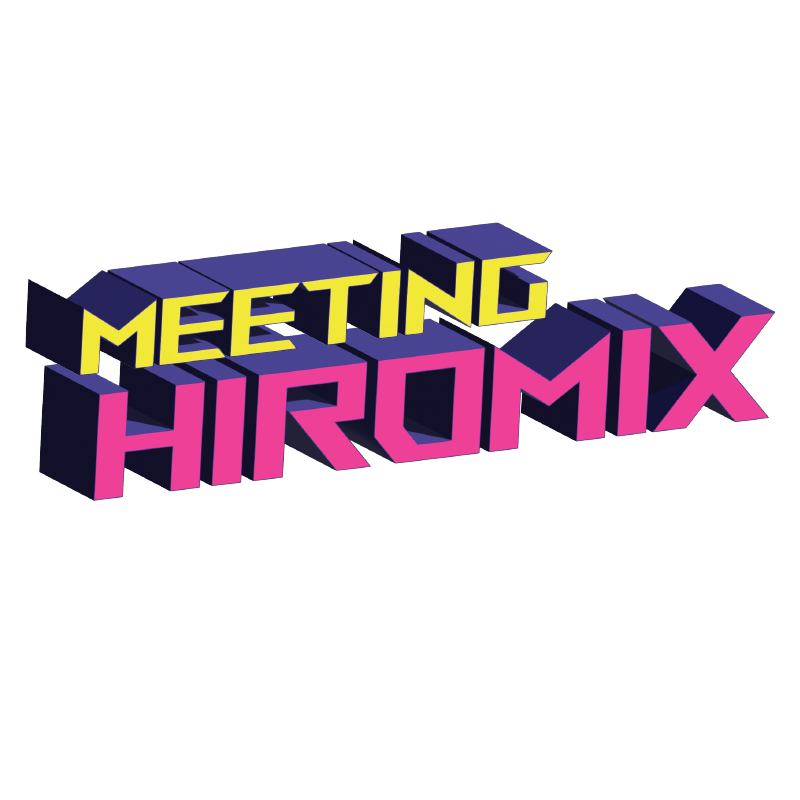3D Bold Lettering reading 'MEETING HIROMIX' in bright yellow and pink with purple shading.