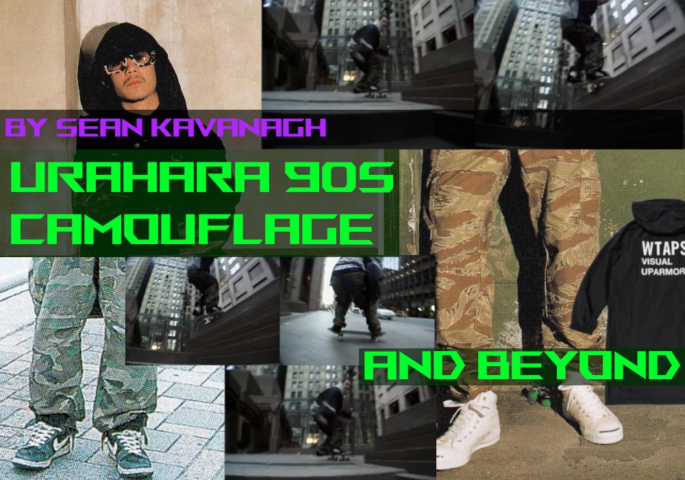 A collage of images with the title 'URAHARA 90s CAMOUFLAGE AND BEYOND' By SEAN KAVANAGH. 
    The collage contains images of a man wearing a hooded jacket with camouflage sunglasses, various camouflage pattern pants and a sequence of Josh Kalis 
    performing a nose grind.